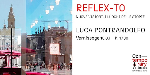 Reflex-TO - Mostra di Luca Pontrandolfo @Con/Temporary Spaces Mazzini | Con/Temporary Spaces Mazzini