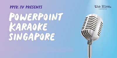 PowerPoint Karaoke Singapore - April 2024 | the Hive Carpenter
