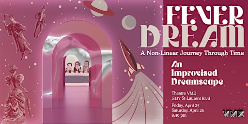 FEVER DREAM: A Non-Linear Journey Through Time | Theatre VME / Variations Mile End