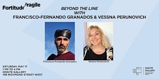 Beyond The Line with Francisco-Fernando Granados & Vessna Perunovich | Onsite Gallery, OCAD University