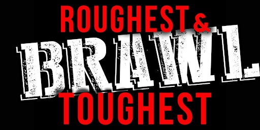Roughest and Toughest Brawl Tickets, Toughman Contest. Pickens SC 2025 | The Market at the Mill
