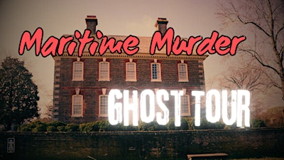 Maritime Murder Ghost Tour | 301 Main St