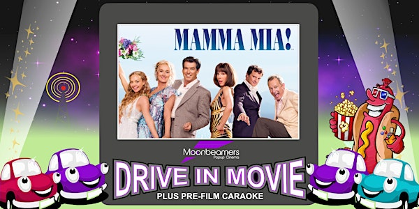 Mamma Mia - Drive In Movie + Drive In Karaoke | Moonbeamers Drive-In Cinema