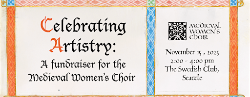 Celebrating Artistry: A fundraiser for the Medieval Women's Choir | The Swedish Club