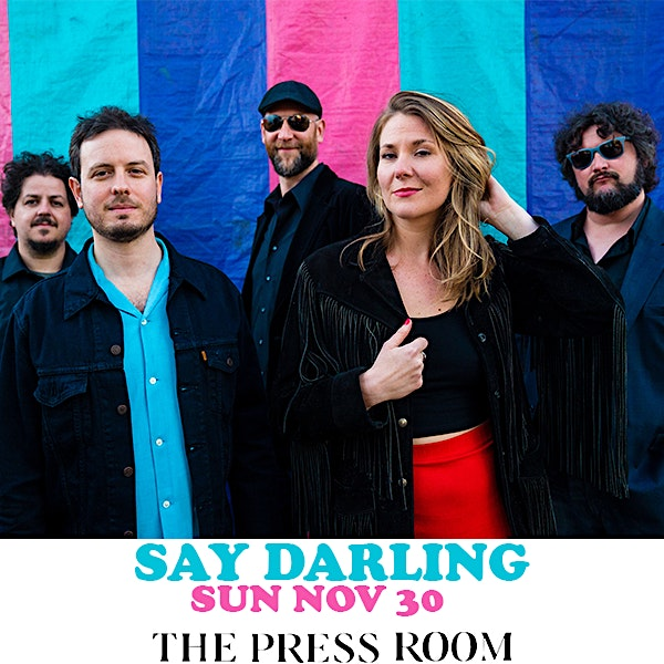 Say Darling | The Press Room - Upstairs