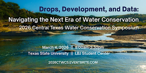 2026 Central Texas Water Conservation Symposium | Texas State University, LBJ Student Center