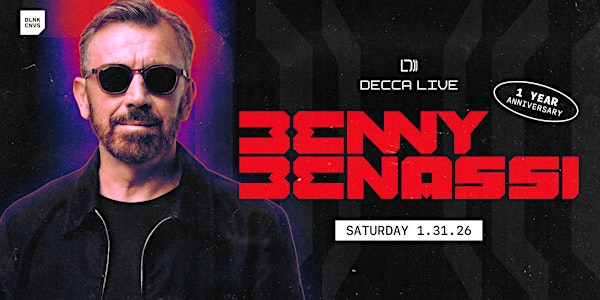 DECCA LIVE'S 1 YEAR ANNIVERSARY w/ BENNY BENASSI | SAT 01.31.26 | Decca Live