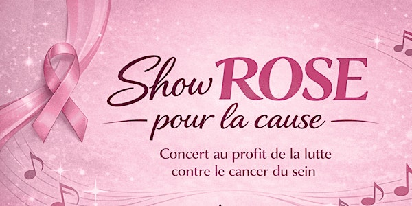 Show ROSE pour la cause | 900 Rue Riverside