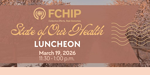 7th Annual State of Our Health Luncheon | The Palomino Event Center