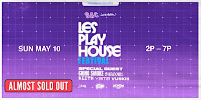 Les Play House Festival: Sacramento (ALMOST SOLD OUT) | LowBrau