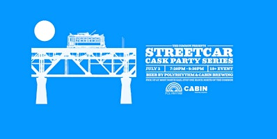 Polyrhythm x Cabin Brewing - Cask Beer Streetcar July 2, 7:20 p.m. | 10910 100 Ave NW
