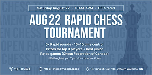 Aug 22 Rapid Chess Tournament | 187 King St S, Unit 106