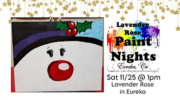 Glitter Snowman ALL AGES Paint Night at Lavender Rose in Eureka | Lavender Rose Paint Nights