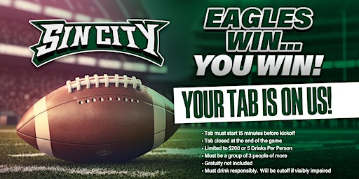 Eagles Win You Win | Sin City Cabaret Nightclub