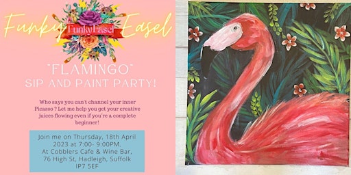 The Funky Easel: Sip & Paint:' Flamingo' | Cobbler's Café & Wine Bar, High Street, Hadleigh, Ipswich, UK