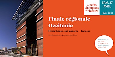 Finale régionale Occitanie - Les Petits champions de la lecture | Médiathèque José Cabanis