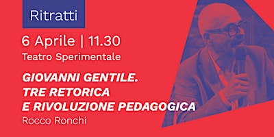 Rocco Ronchi - Giovanni Gentile. Tra retorica e rivoluzione pedagogica | Teatro Sperimentale