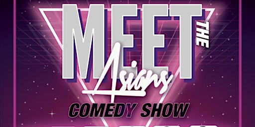 Meet The Asians Comedy Show Birmingham | The Eastside Rooms