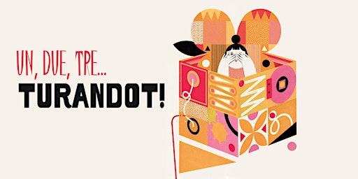 Un, due, tre…Turandot! - Opera baby | Museo del Cavallo Giocattolo