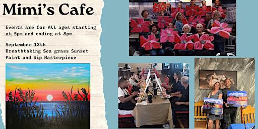 Breathtaking Sea grass Sunset Paint and Sip Masterpiece | Mimis Cafe Folsom