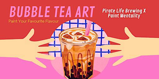 Bubble Tea Art - Paint Your Favourite Flavour Kids Art Class | Pirate Life Brewing