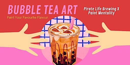 Bubble Tea Art - Paint Your Favourite Flavour Kids Art Class | Pirate Life Brewing
