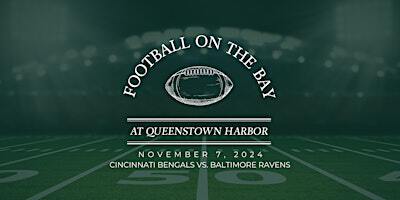Football at Q-Town: Cincinnati Bengals vs. Baltimore Ravens | Queenstown Harbor Golf