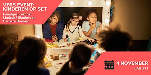 VERS Event: Kinderen op Set | LAB111