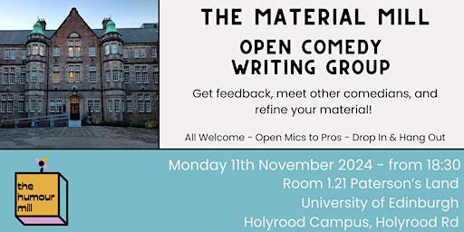 The Material Mill - Open Comedy Writing Group (Edinburgh) | Paterson's Land, The University of Edinburgh