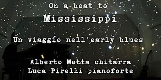 ImmersivaMente Rassegna Musicale Multimediale ON A BOAT TO MISSISSIPPI | Scuola Internazionale Musicale di Milano