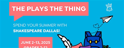 Shakespeare Dallas Summer Camp-The Plays the Thing | Central Lutheran Church
