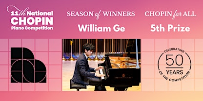 CHOPIN for ALL: SEASON of WINNERS – William Ge - Coral Gables | Granada Church