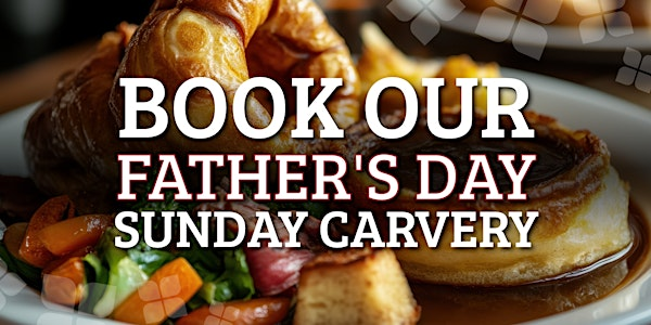 Fathers Day Sunday Carvery | OX14 1TZ