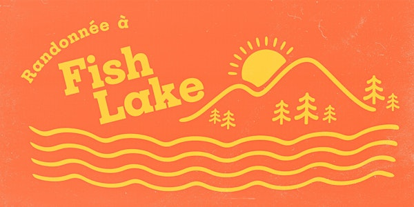 Randonnée à Fish Lake | Centre de la francophonie