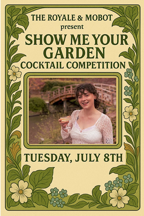 The Royale & MOBOT presents Show Me Your Garden Cocktail Competition 2025 | The Royale Food & Spirits