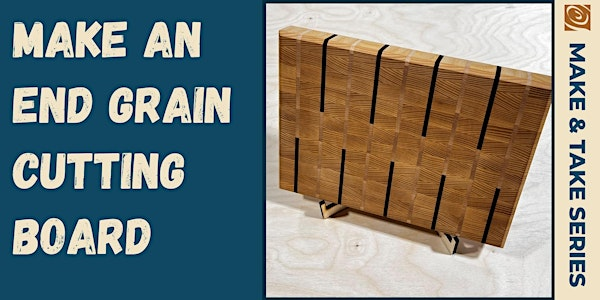 End Grain Cutting Board Make & Take | Rockler Woodworking and Hardware - Oklahoma City