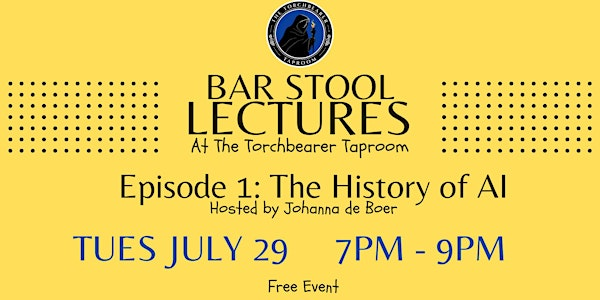 Bar Stool Lectures - Episode 1: History of AI | The Torchbearer Taproom
