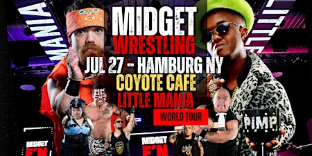 Little Mania Midget Wrestling – Hamburg, NY – Jul 27, 2025 – Buy Now | Coyote Cafe