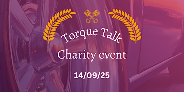 Torque Talk Charity Event | HR6 0DE