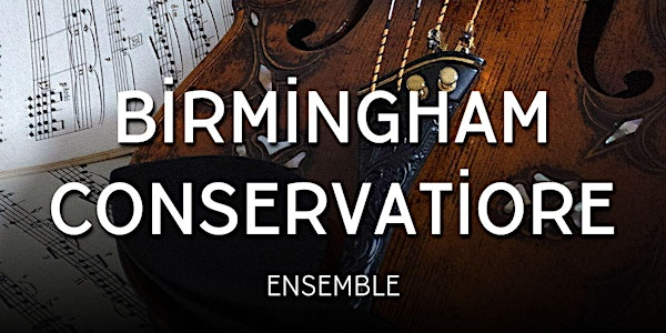 Birmingham Conservatoire Ensemble | DE12 7AH