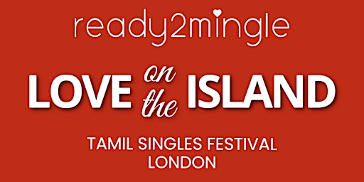 Tamil Singles Festival - Love on the Island, London | Kingston Island (Ravens Ait)