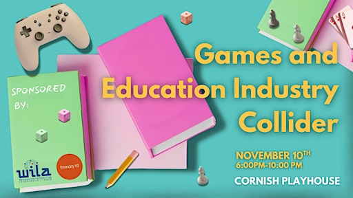 WILA Games and Education Industry Collider | Cornish Playhouse