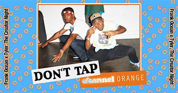 DON’T TAP Channel Orange: Frank Ocean x Tyler, The Creator Night (Leeds) | The Backroom