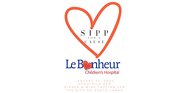 Sipp for a Cause: Benefiting Le Bonheur Children's Hospital | The Sipp on South Lamar