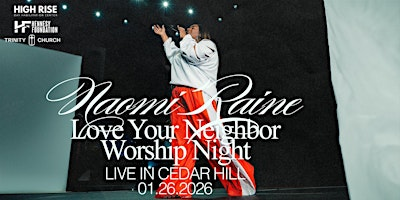 Love Your Neighbor Worship Night With Naomi Raine Live Music and Prayer | Trinity Church