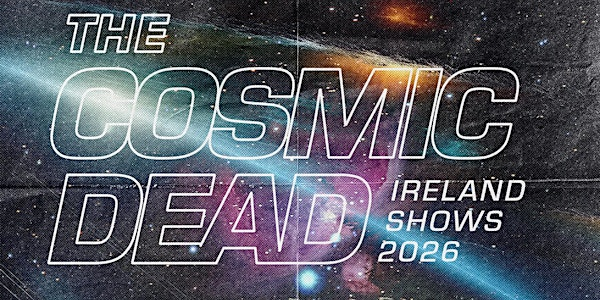 THE COSMIC DEAD • Voodoo Belfast • 14.05.26 | Voodoo