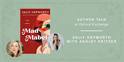 Sally Hepworth| MAD MABEL w/ Ashley Kritzer | Oxford Exchange