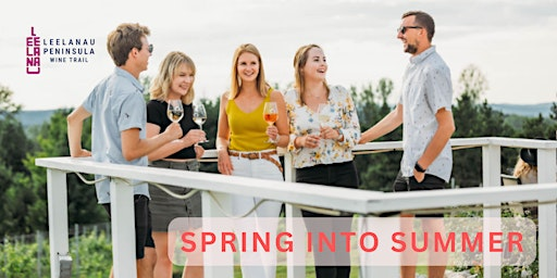 Spring Into Summer | Leelanau Peninsula Wine Trail