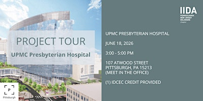 IIDA Project Tour - UPMC Presbyterian Hospital | 107 Atwood St