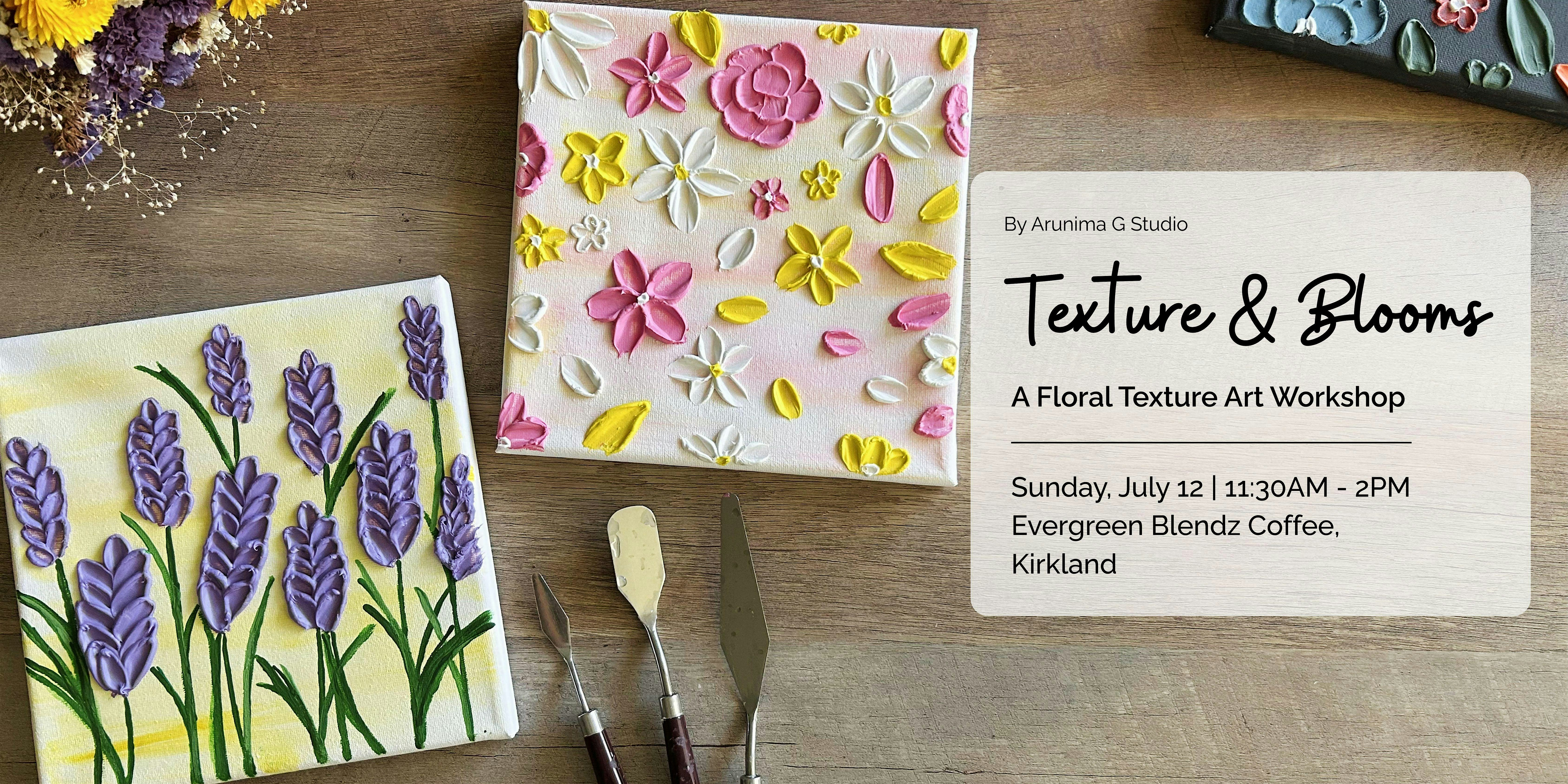Texture & Blooms - Floral Texture Art Workshop | Evergreen Blendz Coffee
